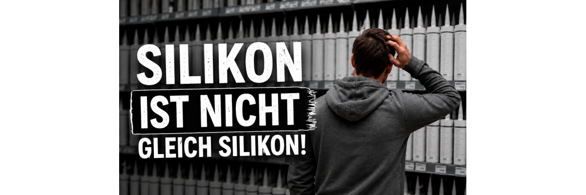 Die Baumarkt-Panik: Was ist das richtige Zeug? Silikon, Acryl, Hybrid oder PU – Wo liegt da der Unterschied? - Silikon, Acryl oder PU? Die Unterschiede einfach erklärt